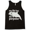 no porpoise Tank Top