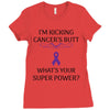 I Am Kicking Cancers Butt Whats Your Superpower? Ladies Fitted T-Shirt