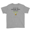 You Cant Make Everyone Happy You Are Not An Avocado Youth Tee