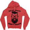 real man dont shave Zipper Hoodie