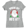 where my ho's at   christmas santa Ladies Fitted T-Shirt