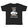 daddy and son not always eye to eye Toddler T-shirt