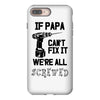 if papa can't fix it we're all screwed iPhone 8 Plus