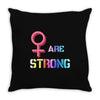 Women's March We are Strong Throw Pillow