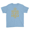 kings are born in 1953 Youth Tee