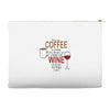 give me cofee or wine Accessory Pouches