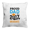 Class of 2017 Proud Dad Graduation Throw Pillow