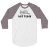 Cat Says Not Today 3/4 Sleeve Shirt