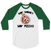mo money mo pizzas 1 3/4 Sleeve Shirt
