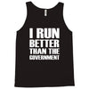 i run better than the government Tank Top