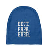 best papa ever Baby Beanies