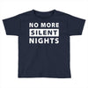 No More Silent Nights Toddler T-shirt