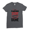 I'm A Plasterer I Don't Stop When I'm Tired I Stop When I'm Done Ladies Fitted T-Shirt