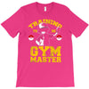 training to be gym master T-Shirt