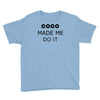 coco made me do it t shirt top tumblr tee tshirt swag dope rihanna cel Youth Tee