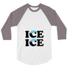 Ice Ice Baby 3/4 Sleeve Shirt