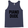 Piano Dude Tank Top