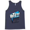 WTF! WİTH THE FAMILY Tank Top