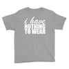 nothing to wear (2) Youth Tee