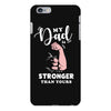 My Dad is Stronger Than Yours iPhone 6 Plus/6s Plus Case