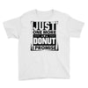 Just One More Donut I Promise Youth Tee