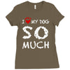 i love my dog so much Ladies Fitted T-Shirt