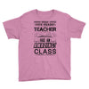 This 9 TH Grade Teacher Has An Amazing! Class Youth Tee