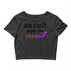 you can't scare me i'm a mother Crop Top