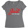 Just Play The Game Women's Triblend Scoop T-shirt