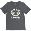 This Girl Needs a Beer V-Neck Tee