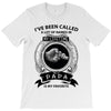 i've been called a lot of names in my lifetime T-Shirt