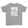 life too short to stay stocked Youth Tee
