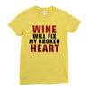 Wine Will Fix My Broken Heart Ladies Fitted T-Shirt