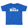 The Boss Toddler T-shirt
