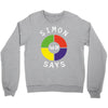 simon says funny Crewneck Sweatshirt