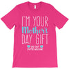 I'm Your Mother's Day Gift Dad Says You're Welcome Boy T-Shirt