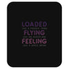 loaded like a freight train flying like an aeroplane feeling like a sp Mousepad
