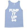 pump it up Tank Top