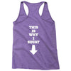 This Is Why I Squat Racerback Tank