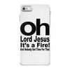 oh lord jesus it's a fire iPhone 7 Case
