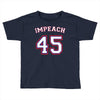 Impeach 45 Toddler T-shirt