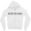 hurt so good Zipper Hoodie
