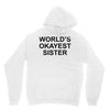 worl'd okayest sister Hoodie