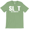 slut slu t all i need is u you bucks night stag gag parody spoof funny T-Shirt