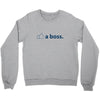 like a boss Crewneck Sweatshirt