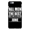all men are created equal but only the best are born in june iPhone 6 Plus/6s Plus Case