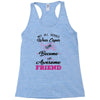 Not All Heroes Wear Capes Some Become An Awesome Friend Racerback Tank