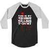 this is my zombie killing 3/4 Sleeve Shirt