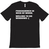 programmer in need of work T-Shirt