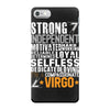 Strong Independent Motivated Virgo iPhone 7 Case